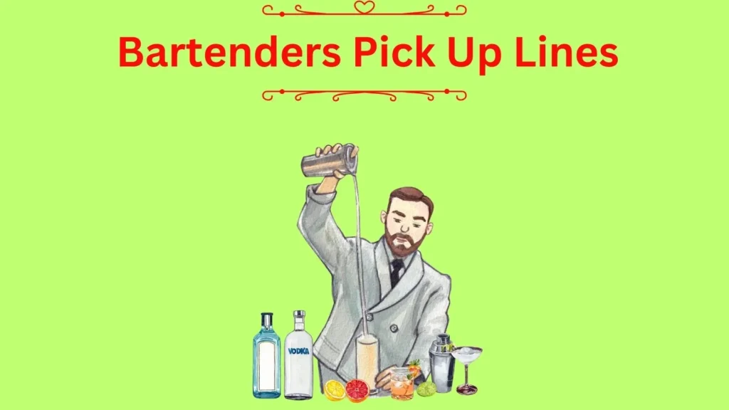 Bartenders Pick Up Lines