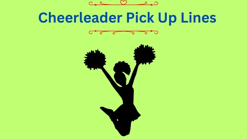 Cheerleader Pick Up Lines