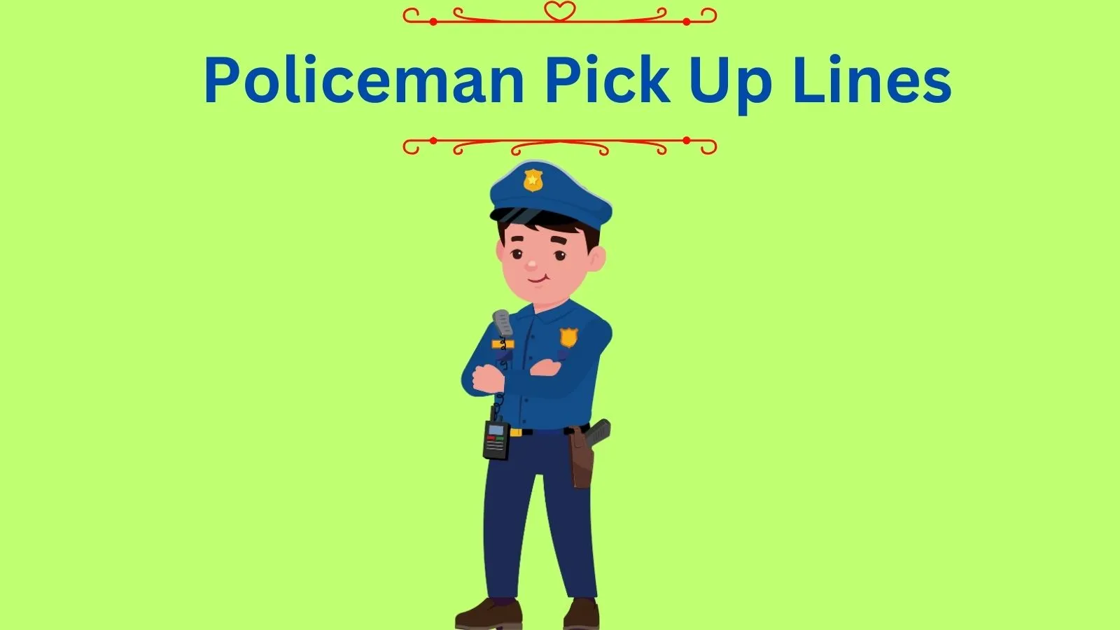Policeman Pick Up Lines