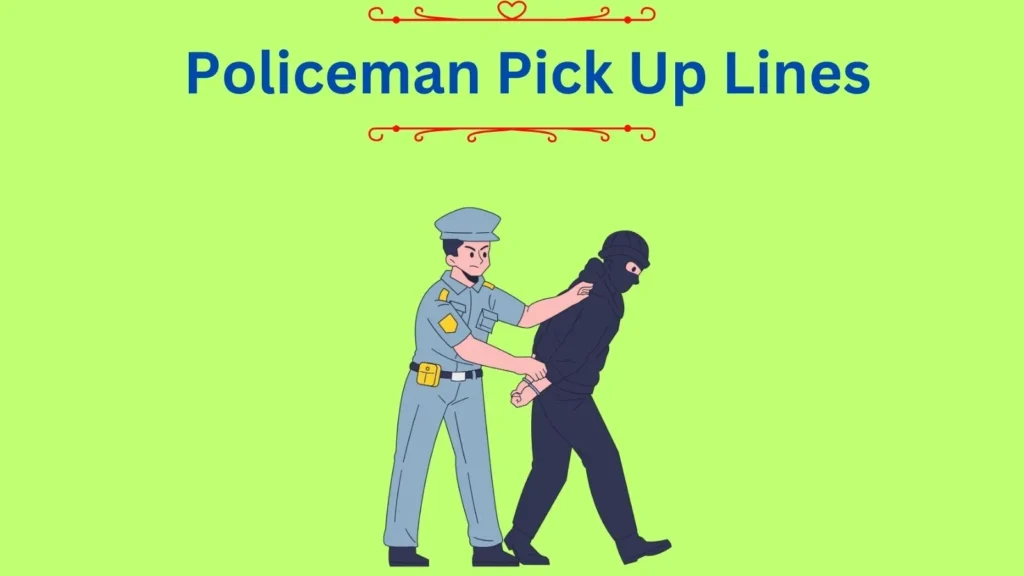Policeman Pick Up Lines