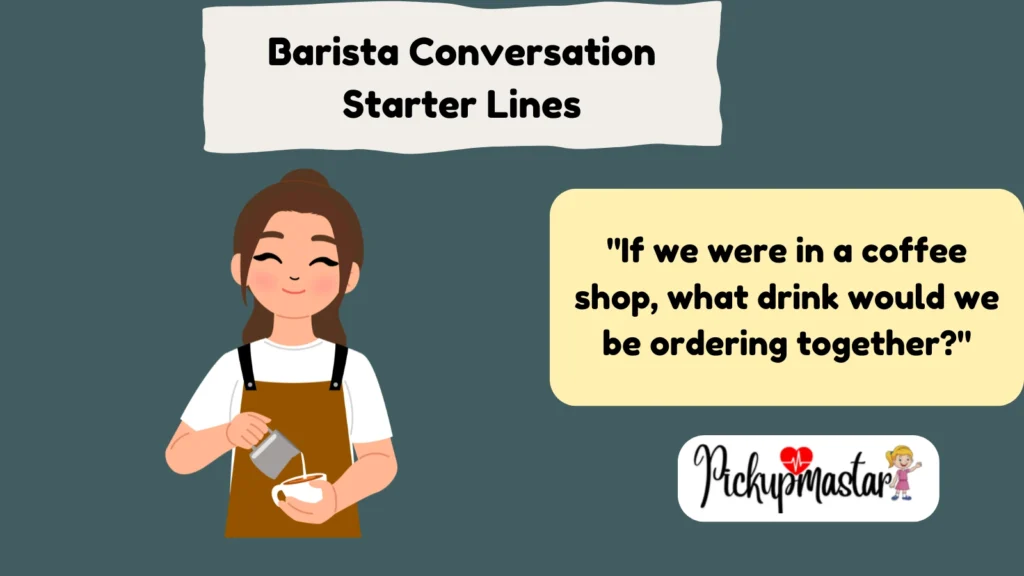 Barista Conversation Starter Lines