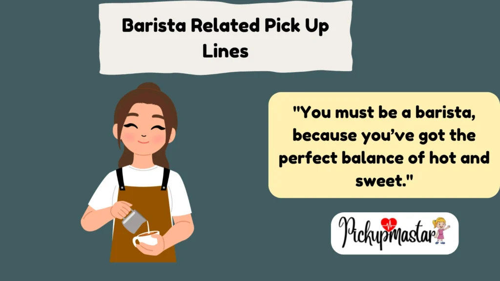 Barista Related Pick Up Lines