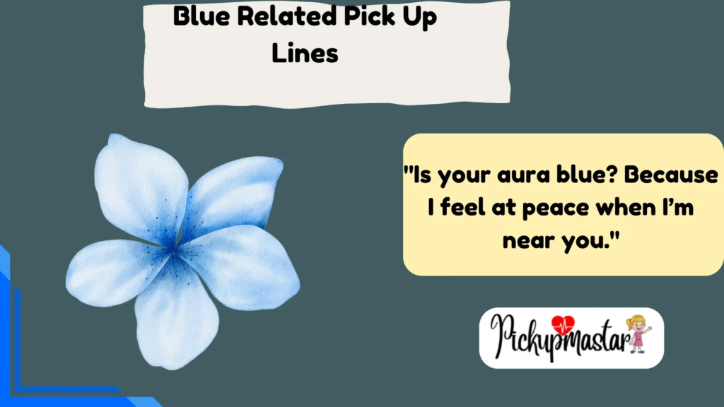 Blue Related Pick Up Lines