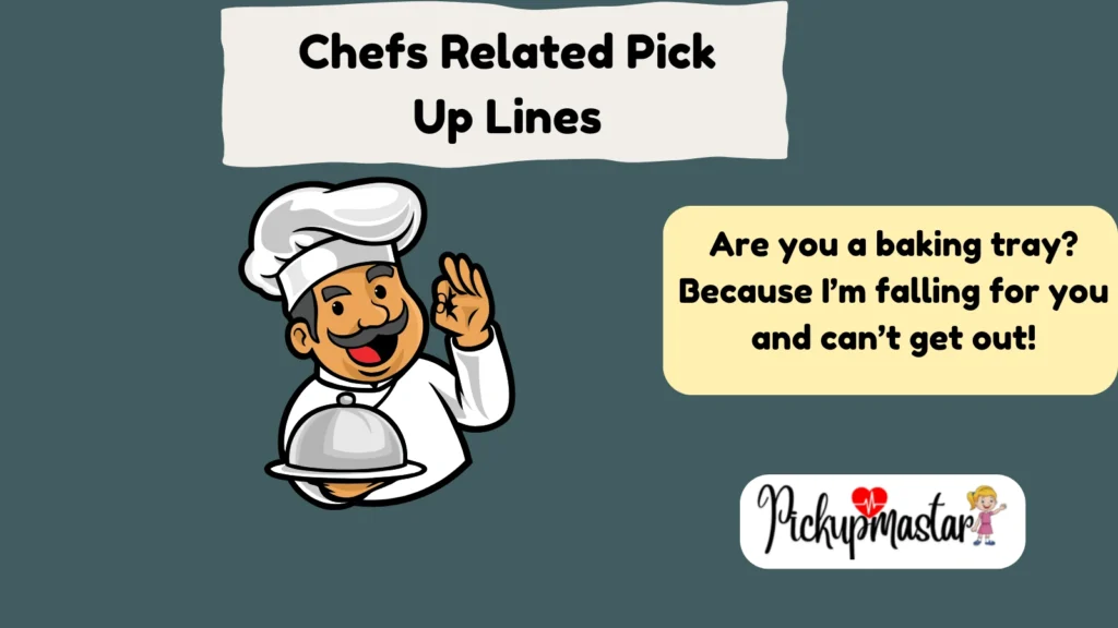 Chefs Related Pick Up Lines