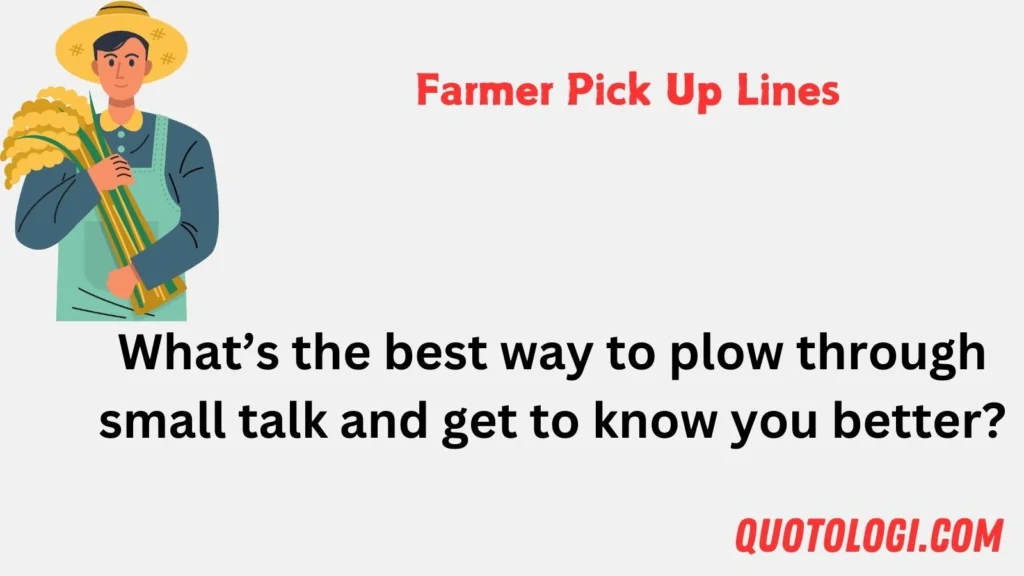 Farmer Pick Up Lines