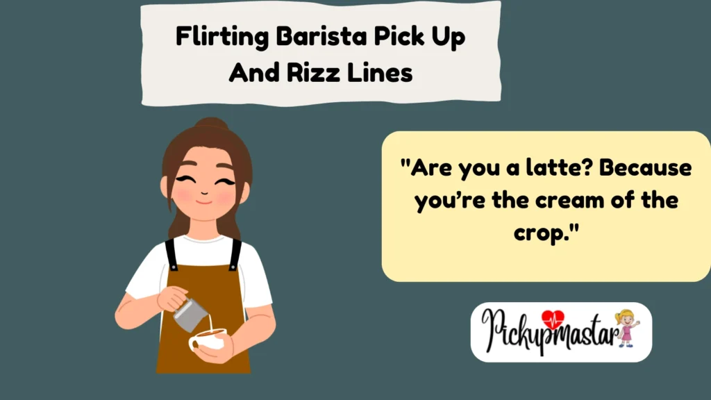 Flirting Barista Pick Up And Rizz Lines