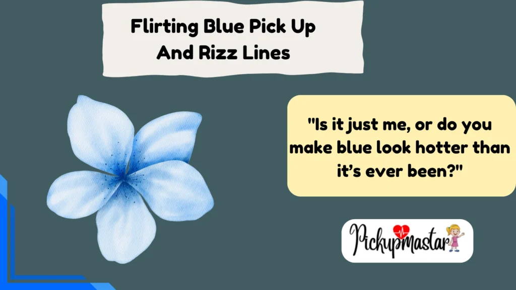 Flirting Blue Pick Up And Rizz Lines
