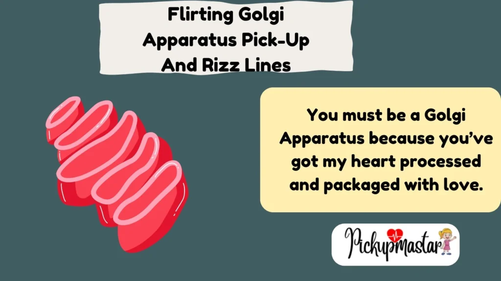 Flirting Golgi Apparatus Pick-Up And Rizz Lines