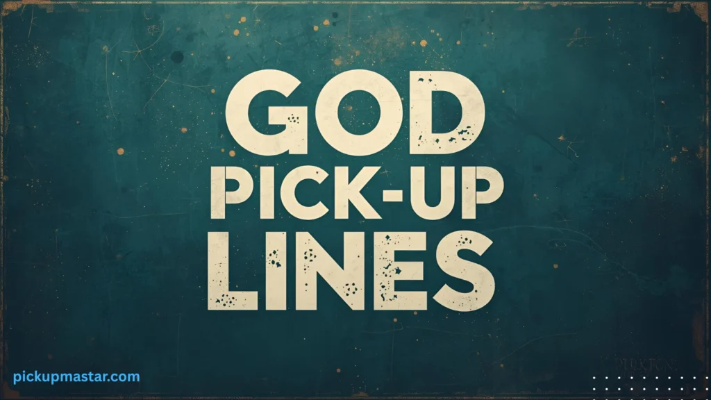 God Pick-Up Lines