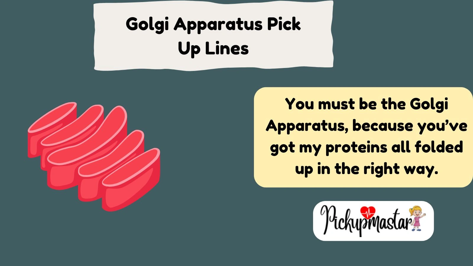 Golgi Apparatus Pick Up Lines