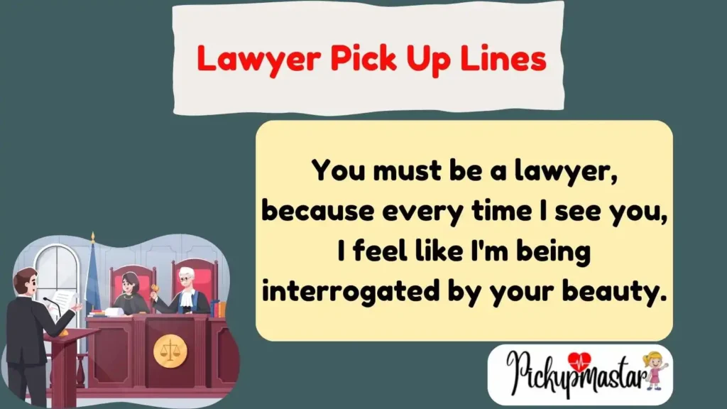Lawyer Pick Up Lines
