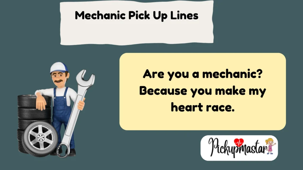 Mechanic Pick Up Lines