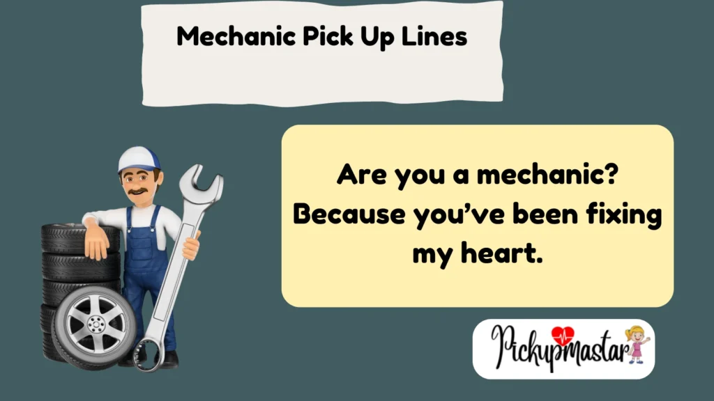 Mechanic Pick Up Lines