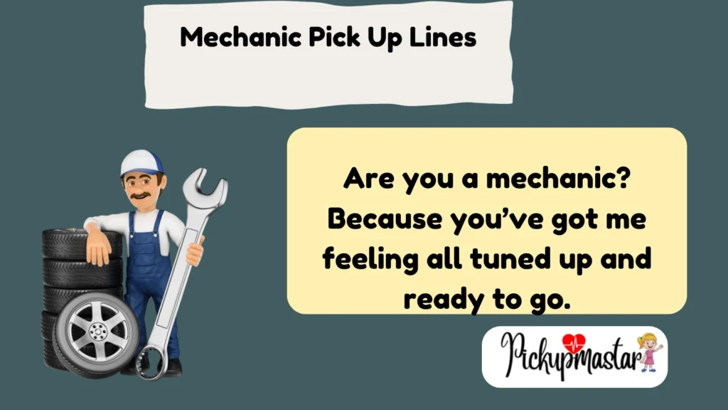 Mechanic Pick Up Lines