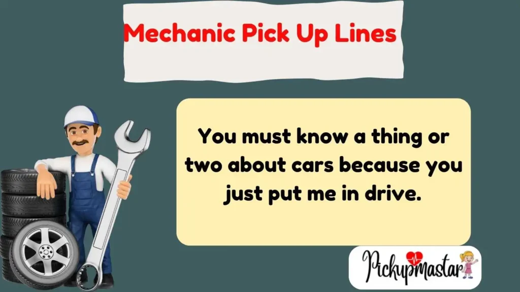 Mechanic Pick Up Lines