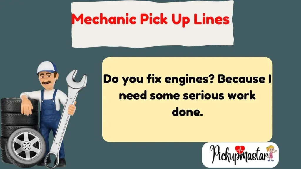 Mechanic Pick Up Lines