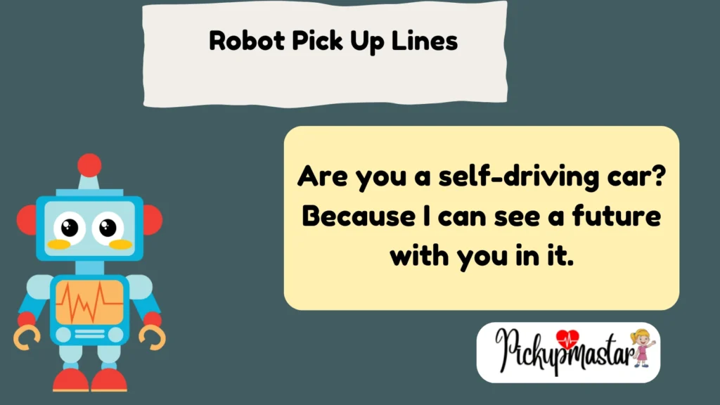 Robot Pick Up Lines