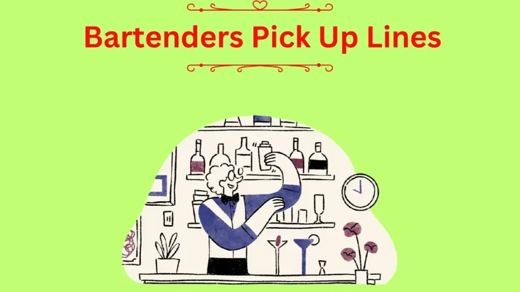 Bartenders Pick Up Lines