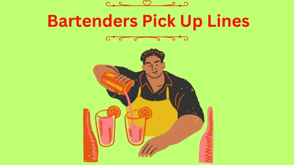 Bartenders Pick Up Lines