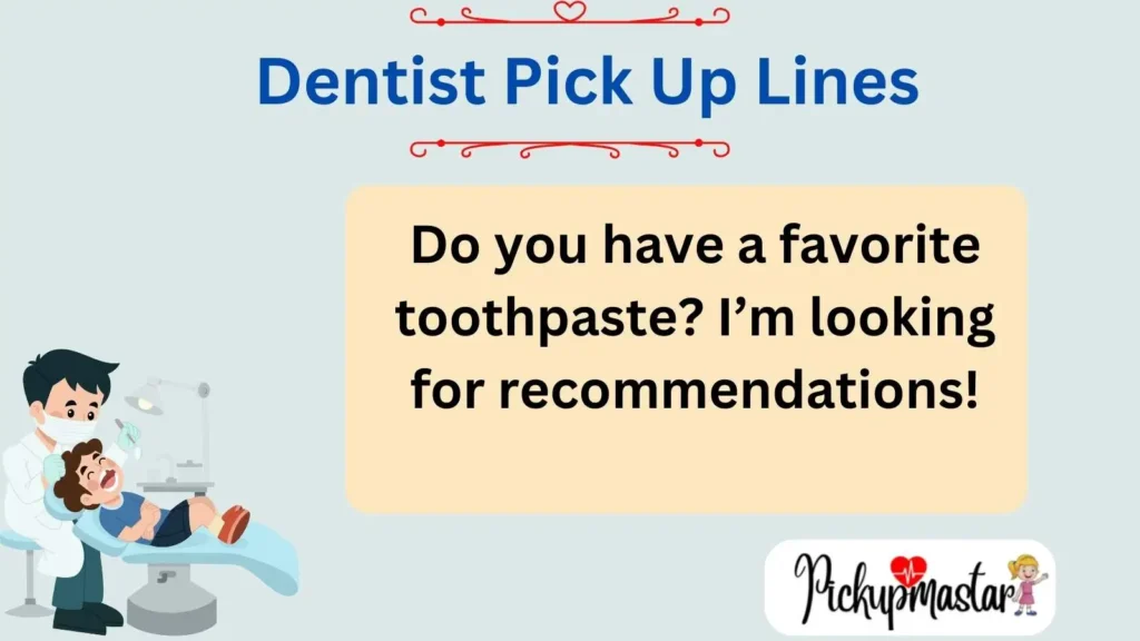 Dentist Pick Up Lines
