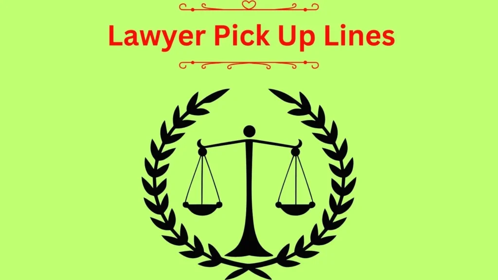 Lawyer Pick Up Lines