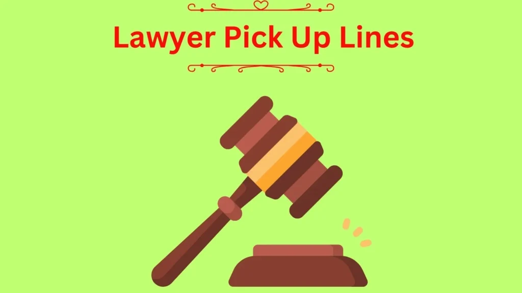 Lawyer Pick Up Lines