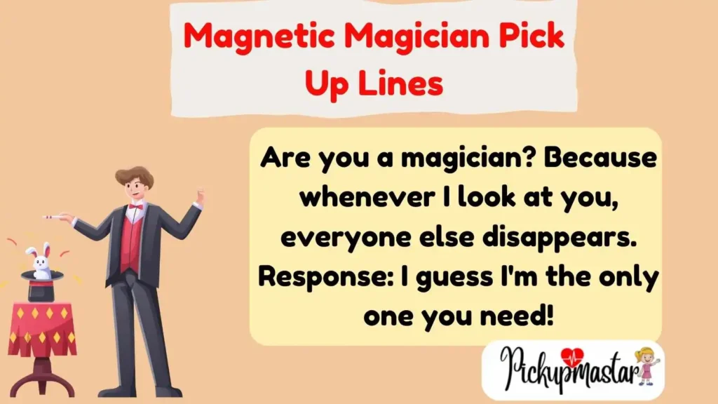 Magnetic Magician Pick Up Lines