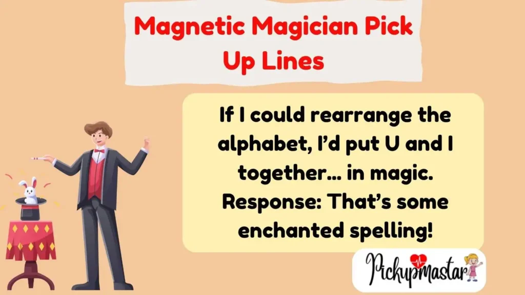Magnetic Magician Pick Up Lines