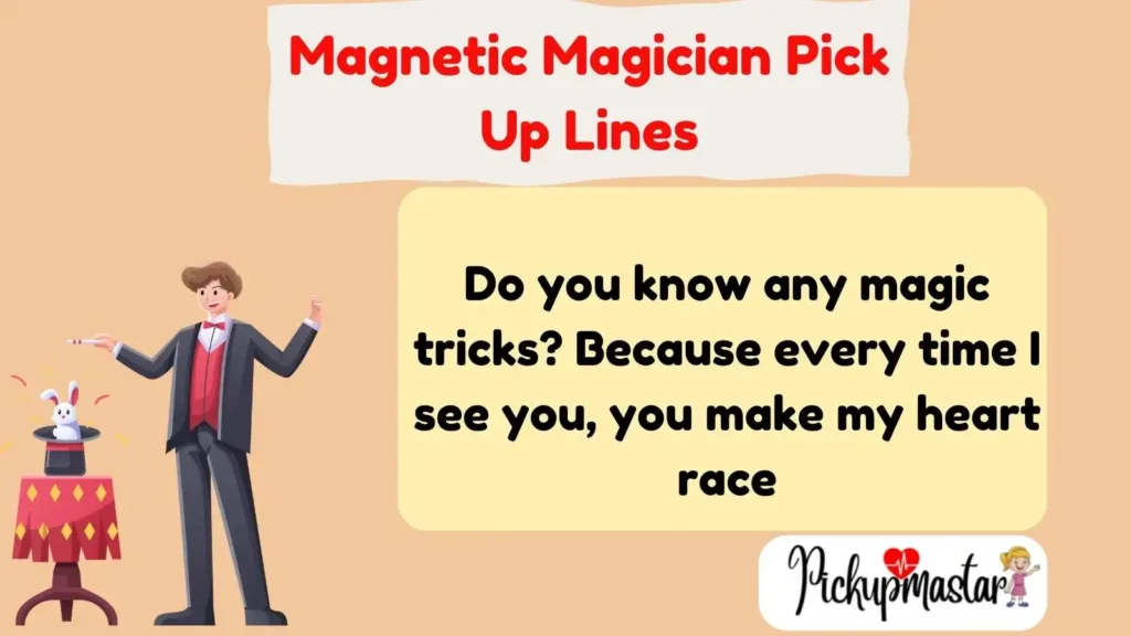 Magnetic Magician Pick Up Lines