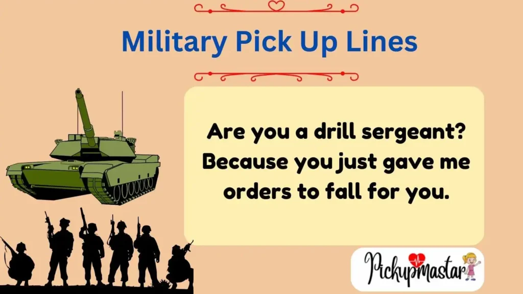 Military Pick Up Lines