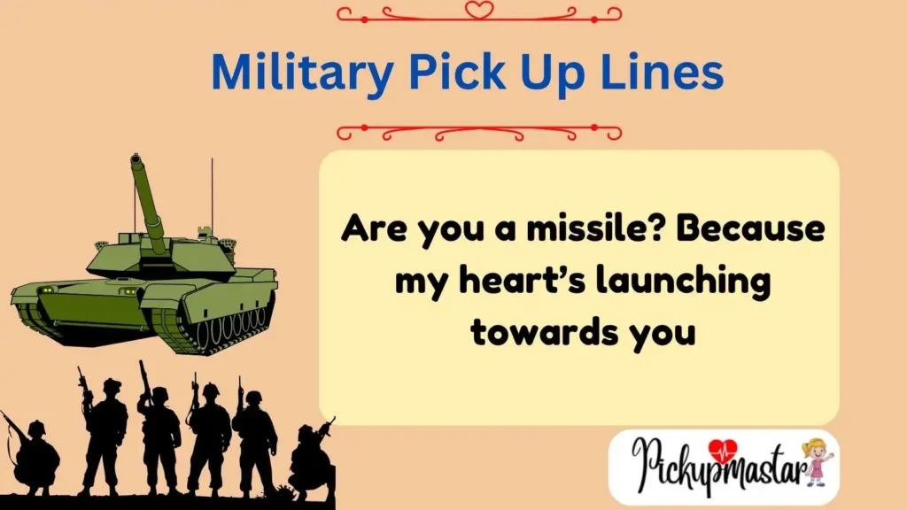 Military Pick Up Lines