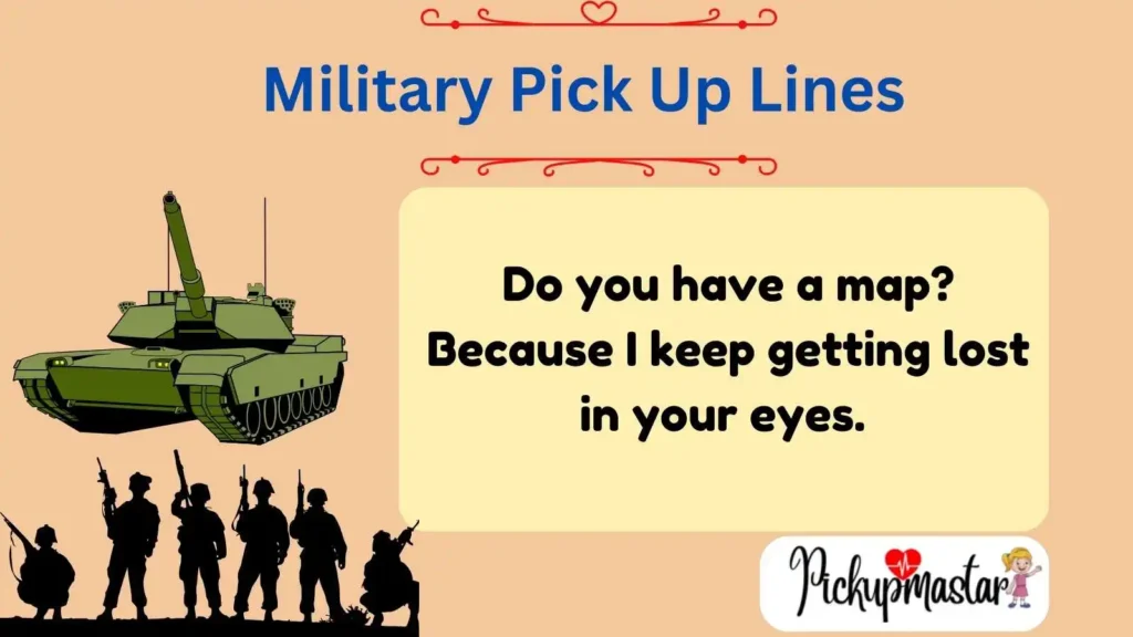 Military Pick Up Lines