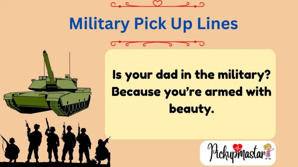 Military Pick Up Lines