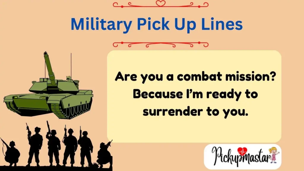 Military Pick Up Lines