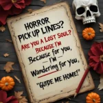 Horror Pick Up Lines