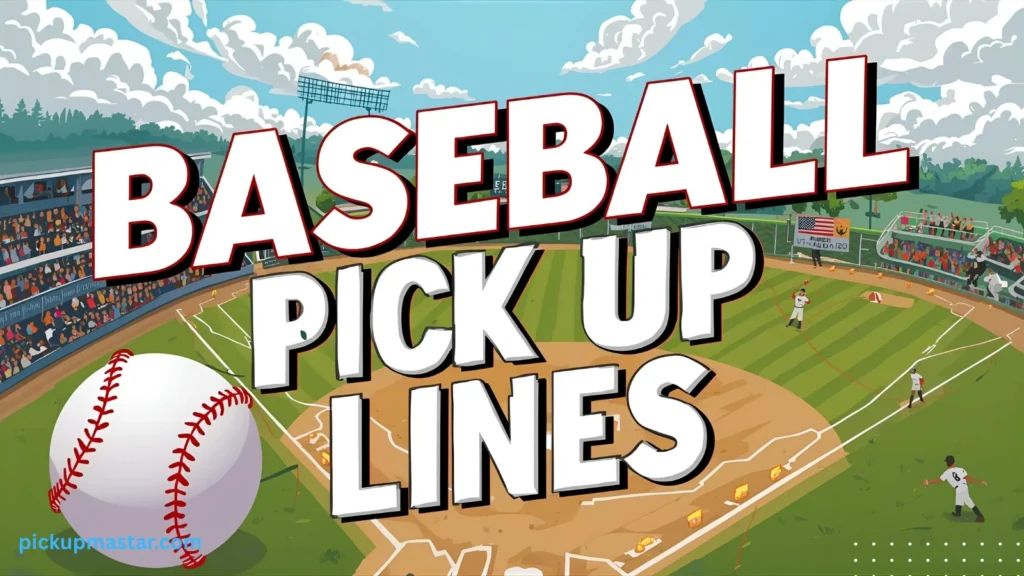 Baseball Pick Up Lines