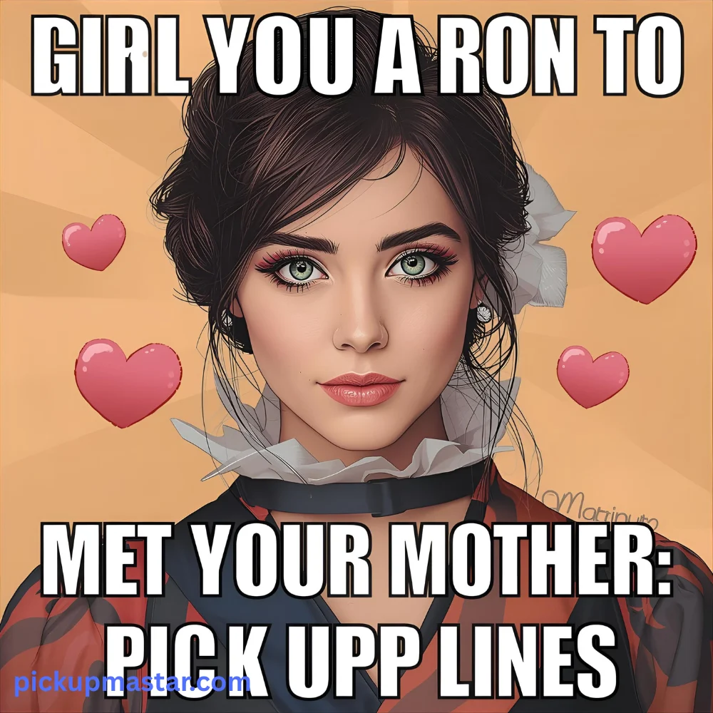 Met Your Mother Pick Up Lines