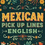 Mexican Pick Up Lines English