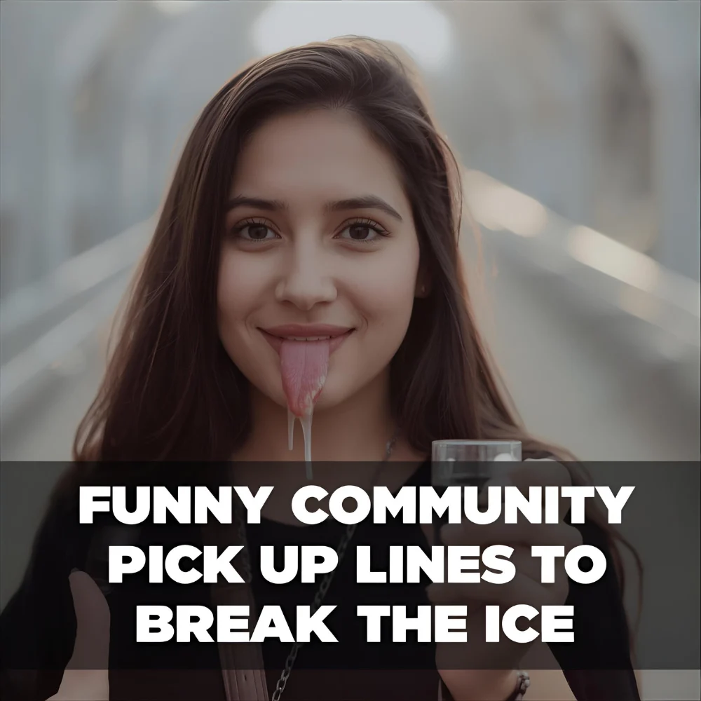 Funny Community Pick Up Lines to Break the Ice