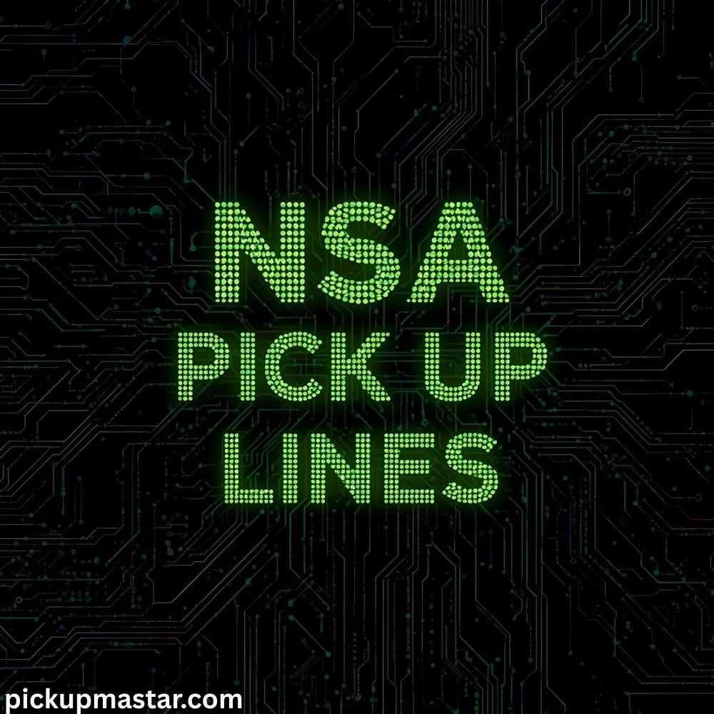 NSA Pick Up Lines