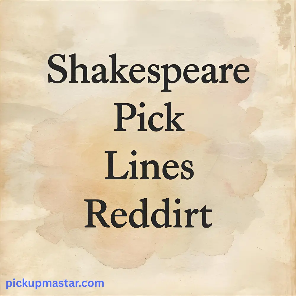 Shakespeare Pick Up Lines Reddit